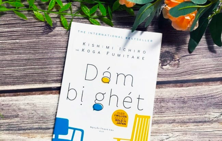 Dám Bị Ghét – Tác phẩm của Ichiro Kishimi & Fumitake Koga